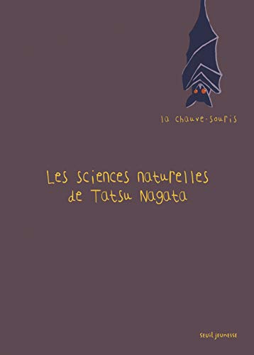 La Chauve-souris: Les Sciences naturelles de Tatsu Nagata
