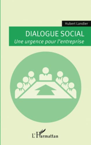 Dialogue social: Une urgence pour l'entreprise