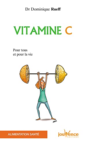 Vitamine C : Pour tous et pour la vie