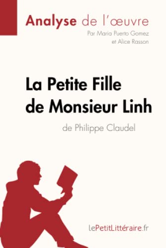 La Petite Fille de Monsieur Linh de Philippe Claudel (Analyse de l'oeuvre): Analyse complète et résumé détaillé de l'oeuvre