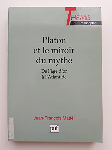 Platon et le miroir du mythe de l'Age d'or à l'Atlantide