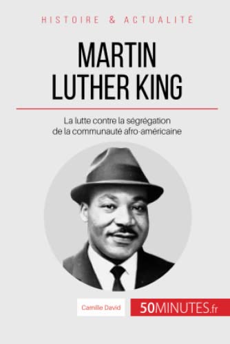 Martin Luther King et la lutte contre la ségrégation