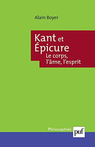 Kant et Epicure : Le corps, l'âme, l'esprit