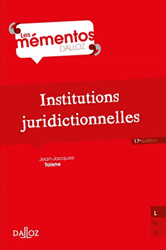 Institutions juridictionnelles. 17e éd.