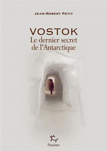 Vostok - Le dernier secret de l'Antarctique