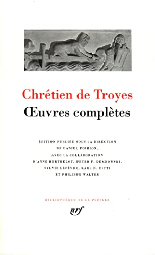 Chrétien de Troyes : Oeuvres complètes