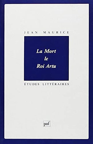 La Mort : Le Roi Artu