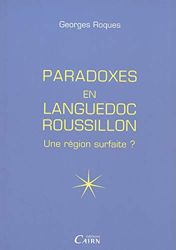 Paradoxes du Languedoc-Roussillon : Une région surfaite ?
