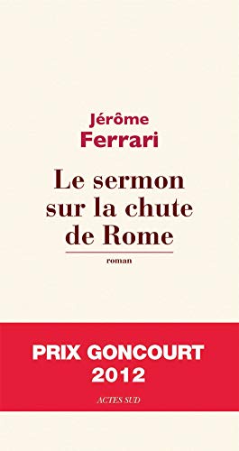 Le sermon sur la chute de Rome - Prix Goncourt 2012