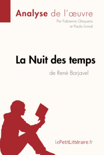 La Nuit des temps de René Barjavel (Analyse de l'oeuvre): Analyse complète et résumé détaillé de l'oeuvre