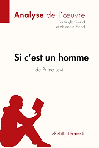 Si c'est un homme de Primo Levi (Analyse de l'œuvre): Comprendre la littérature avec lePetitLittéraire.fr