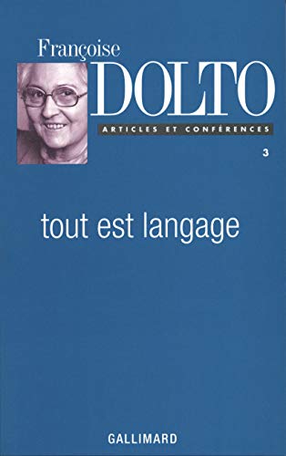 Articles et conférences. Tome 3, tout est langage, édition 1997
