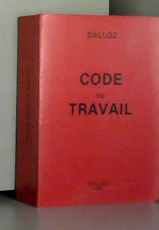 Code du travail : Textes codifiés et textes annexes (Codes Dalloz)