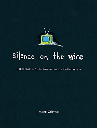 Silence on the Wire – A Field Guide to Passive Reconnaissance and Indirect Attacks