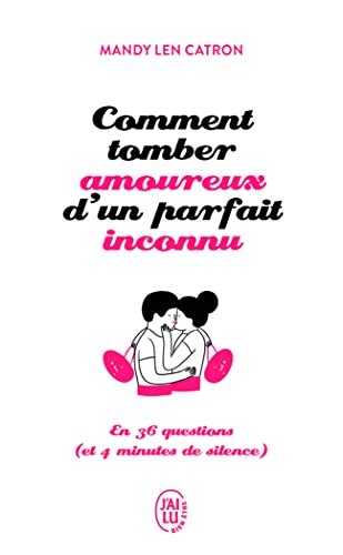 Comment tomber amoureux d'un parfait inconnu en 36 questions (et 4 minutes de silence)