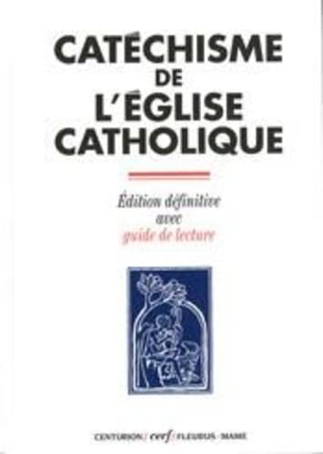 Catéchisme de l'église catholique : Edition définitive avec guide de lecture
