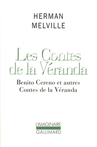 Les Contes de la Véranda: Benito Cereno et autres Contes de la Véranda