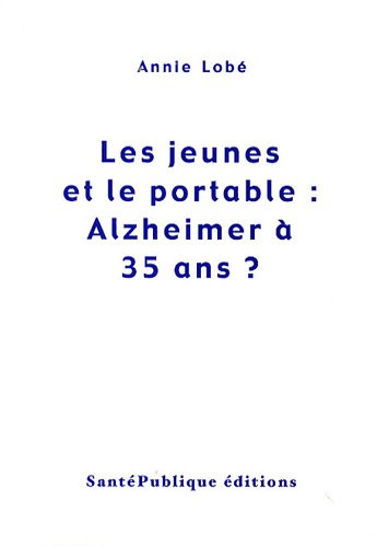 Les jeunes et le portable : Alzheimer à 35 ans ?