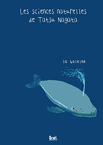 La Baleine: Les sciences naturelles de Tatsu Nagata