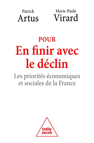 Pour en finir avec le déclin: Les priorités économiques et sociales de la France
