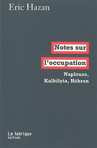Notes sur l'occupation: Naplouse, Kalkilyia, Hébron