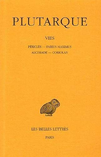 Les Vies parallèles, tome 3. Périclès-Fabius Maximus ; Alcibiade-Coriolan