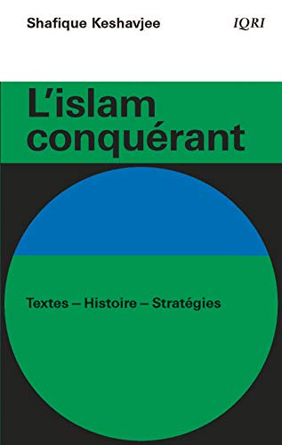 L'islam conquérant : Textes-Histoire-Stratégies