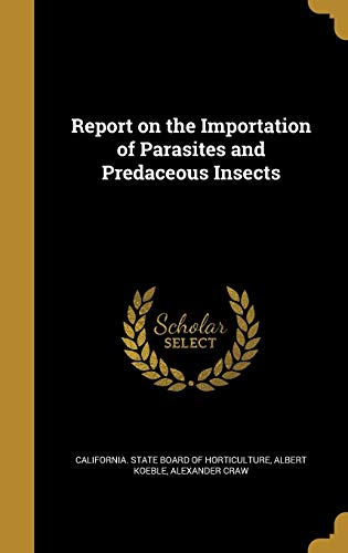 Report on the Importation of Parasites and Predaceous Insects