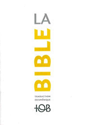 La Bible - Traduction oecuménique. Notes essentielles, brochée