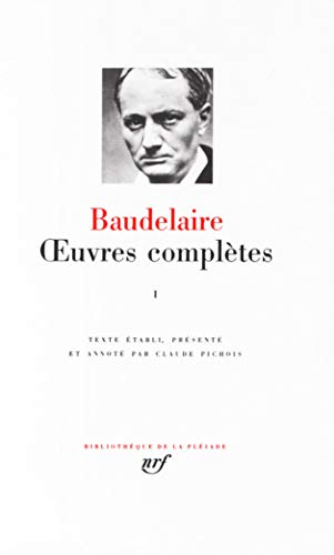 Baudelaire : Oeuvres complètes, tome 1