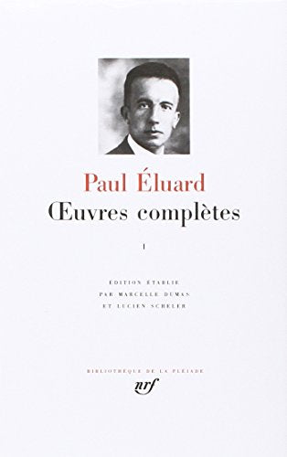 Eluard : Oeuvres complètes, tome 1 : 1913-1945