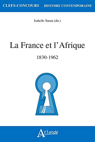 La France et l'Afrique, 1830-1962