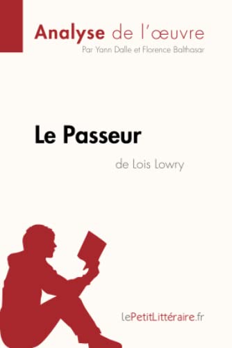 Le Passeur de Lois Lowry (Analyse de l'oeuvre): Analyse complète et résumé détaillé de l'oeuvre