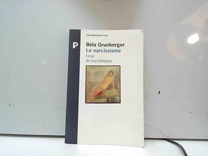 Le Narcissisme. Essai De Psychanalyse