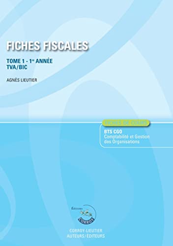 Fiches fiscales - Tome 1: Fiches de cours 1re année - TVA/BIC - BTS CG