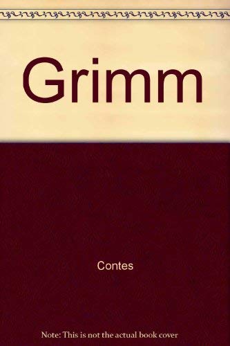 grimm contes (grands ecrivains choisis par l'academie goncourt)