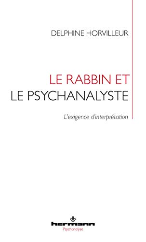 Le rabbin et le psychanalyste: L'exigence d'interprétation
