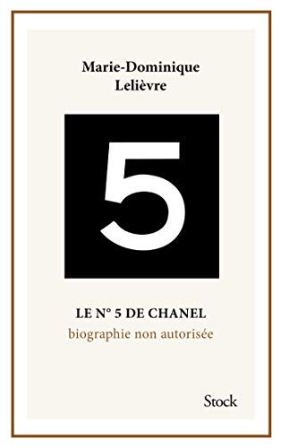 Le N°5 de Chanel. Biographie non autorisée.