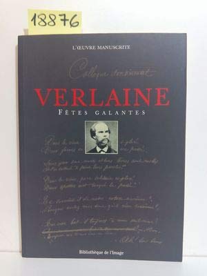Verlaine : Fêtes galantes - l'oeuvre manuscrite