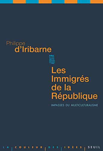 Les Immigrés de la République: Impasses du multiculturalisme