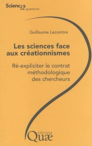 Les sciences face aux créationnismes: Ré-expliciter le contrat méthodologique des chercheurs