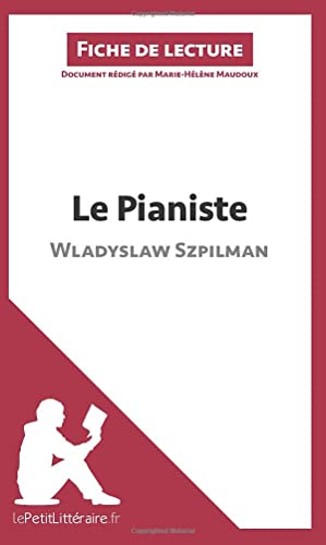 Le Pianiste de Wladyslaw Szpilman (Fiche de lecture): Analyse complète et résumé détaillé de l'oeuvre