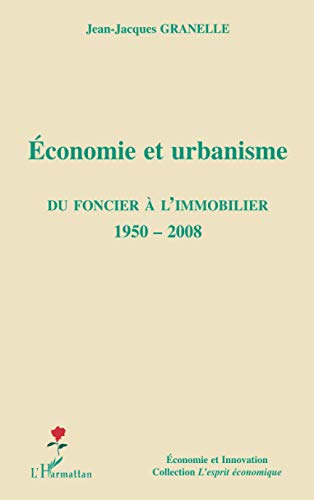 Economie et urbanisme: Du foncier à l'immobilier (1950-2008)