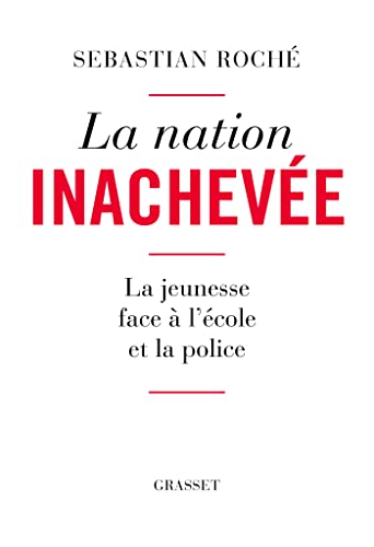 La nation inachevée: La jeunesse face à l'école et la police