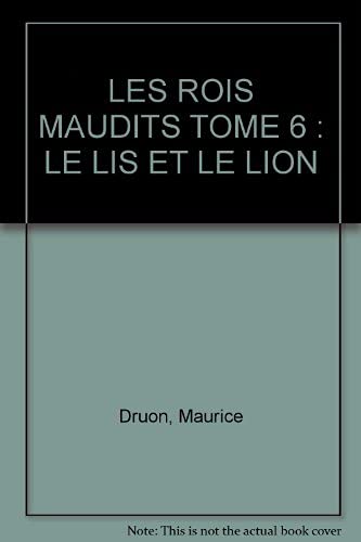Les rois maudits, tome 6 : Le Lys et le lion