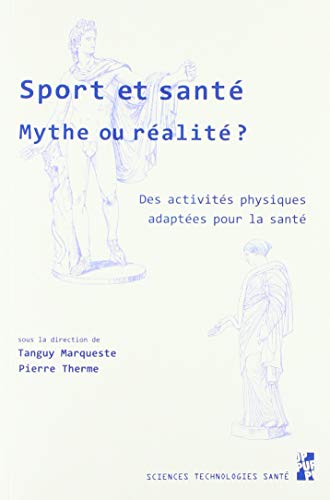 Sport et santé, mythe ou réalité ?: DES ACTIVITÉS SPORTIVES ADAPTÉES À LA SANTÉ