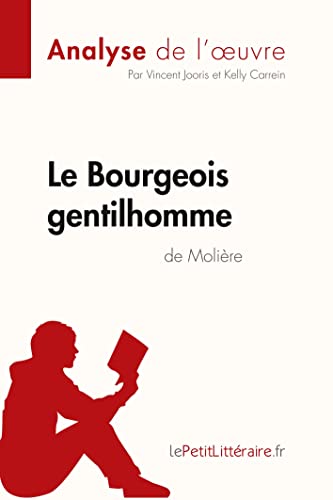 Le Bourgeois gentilhomme de Molière (Analyse de l'oeuvre): Comprendre la littérature avec lePetitLittéraire.fr