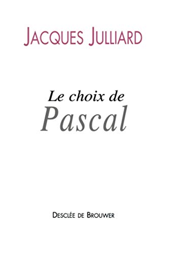 Le choix de Pascal : Entretiens avec Benoît Chantre
