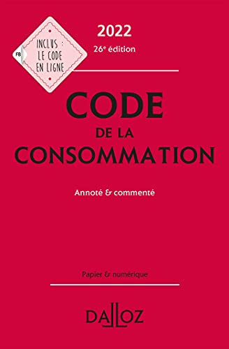 Code de la consommation 2022, annoté et commenté - 26e ed.