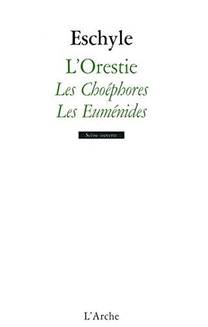 L'Orestie - Les Choéphores et Les Euménides